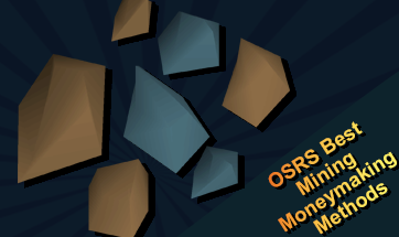 ​OSRS Best Mining Moneymaking Methods